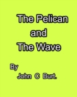 The Pelican and The Wave. - Book