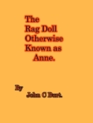 The Rag Doll Otherwise Known as Anne. - Book