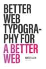 Better Web Typography for a Better Web (Second Edition) - Book
