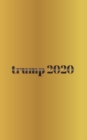 trump Gold 2020 Journal : Trump 2020 journal - Book