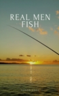 Real Men Fish - Book
