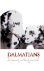 Dalmatians Drawing writing Creative Journal : Dalmatians Drawing writing Creative Journal - Book