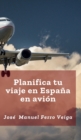 Planifica tu viaje en Espana en Avion - Book