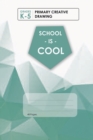 (Olive) School Is Cool Primary Creative Drawing, Blank Lined, Write-in Notebook. - Book