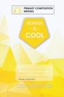 (Yellow) School Is Cool Primary Composition Writing, Blank Lined, Write-in Notebook. - Book