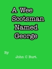 A Wee Scotsman Named George. - Book