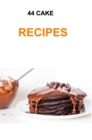 44 Cake Recipes : Cake recipes - Book