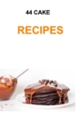 44 Cake Recipes : Cake recipes - Book