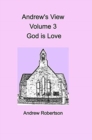 Andrew's View Volume 3 God is Love - Book