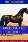 Bred of the Desert (Esprios Classics) : A Horse and a Romance - Book