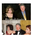 Elizabeth Taylor and Bill Clinton! - Book