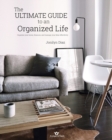 The Ultimate Guide to an Organized Life : Organize your home, finances, and manage your time effectively - Book