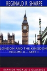London and the Kingdom, Volume II - Part I (Esprios Classics) - Book
