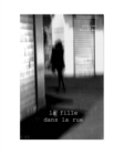 La Fille dans la Rue : notes 2012 - 2019 - Book