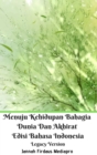 Menuju Kehidupan Bahagia Dunia Dan Akhirat Edisi Bahasa Indonesia Legacy Version - Book