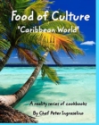 Food of Culture Caribbean World : 'Caribbean World" - Book