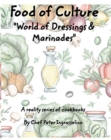 Food of Culture "World of Dressings and Marinades" : "World of Dressings & Marinades" - Book