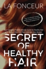 Secret of Healthy Hair : Your Complete Food & Lifestyle Guide for Healthy Hair + Diet Plan + Recipes - Book
