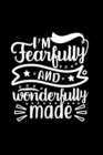 I Am Fearfully And Wonderfully Made : Lined Journal To Write In: Christian Inspired Quote Cover Notebook - Book