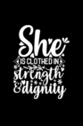 She Is Clothed In Strength And Dignity : Lined Journal: Christian Quote Cover Notebook - Book