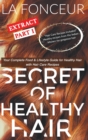 Secret of Healthy Hair Extract Part 1 : Your Complete Food & Lifestyle Guide for Healthy Hair with Hair Care Recipes - Book