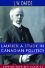 Laurier : A Study in Canadian Politics (Esprios Classics) - Book