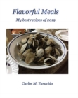 Flavorful meals : My best recipes of 2019 - Book