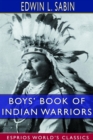 Boys' Book of Indian Warriors and Heroic Indian Women (Esprios Classics) - Book