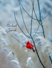 Cardinal Journal : Inspirational, Winter Season, Cardinal Bird Notebook, Journal - Book