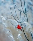 Cardinal Journal : Inspirational, Winter Season, Cardinal Bird Notebook, Journal - Book