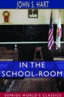 In the School-Room (Esprios Classics) : Chapters in the Philosophy of Education. - Book