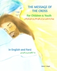 The Message of The Cross for Children and Youth - Bilingual English and Farsi - Book