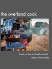 The Overland Cook : food on the trail with ovrlndx - Book