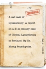 A sad case of Lycanthropy : By Dr Morag Popadopolas.: A report on a 21st century case of Clinical Lycanthropy in Scotland. - Book