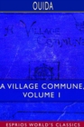 A Village Commune, Volume 1 (Esprios Classics) : In Two Volumes - Book