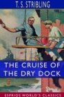 The Cruise of the Dry Dock (Esprios Classics) - Book