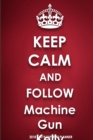 Keep Calm and Follow Machine Gun Kelly - Book