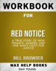 Workbook for Red Notice : A True Story of High Finance, Murder, and One Man's Fight for Justice (Max-Help Books) - Book
