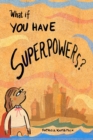 What If You Have Superpowers? - Book