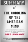 Summary of the Coddling of the American Mind by Greg Lukianoff : Conversation Starters - Book