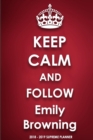 Keep Calm and Follow Emily Browning 2018-2019 Supreme Planner - Book