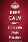 Keep Calm and Follow Elvis Presley 2018-2019 Supreme Planner - Book