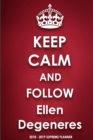 Keep Calm and Follow Ellen DeGeneres 2018-2019 Supreme Planner - Book