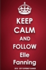 Keep Calm and Follow Elle Fanning 2018-2019 Supreme Planner - Book