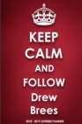 Keep Calm and Follow Drew Brees 2018-2019 Supreme Planner - Book