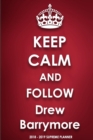 Keep Calm and Follow Drew Barrymore 2018-2019 Supreme Planner - Book