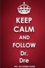 Keep Calm and Follow Dr. Dre 2018-2019 Supreme Planner - Book