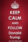 Keep Calm and Follow Donald Trump 2018-2019 Supreme Planner - Book