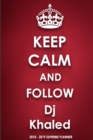 Keep Calm and Follow DJ Khaled 2018-2019 Supreme Planner - Book