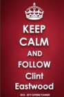 Keep Calm and Follow Clint Eastwood 2018-2019 Supreme Planner - Book
